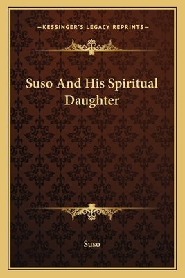 Suso And His Spiritual Daughter by Suso
