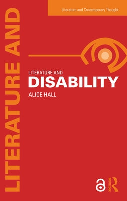 Literature and Disability by Hall, Alice