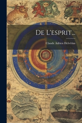 De L'esprit... by HelvÃ©tius, Claude Adrien