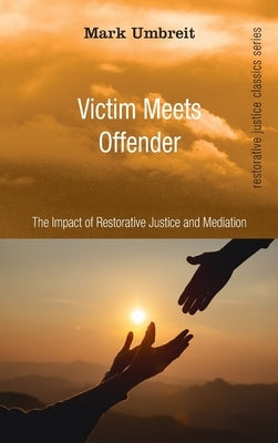 Victim Meets Offender by Umbreit, Mark