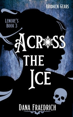 Across the Ice by Fraedrich, Dana