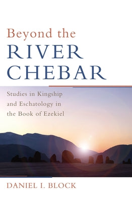 Beyond the River Chebar by Block, Daniel I.