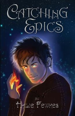 Catching Epics by Fewkes, Halie