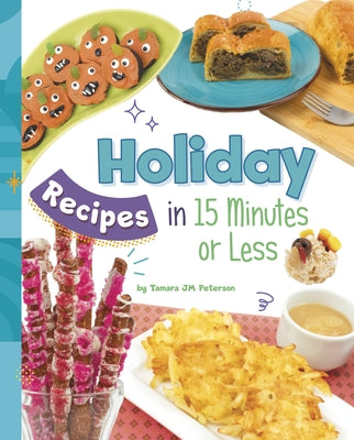 Holiday Recipes in 15 Minutes or Less by Peterson, Tamara Jm