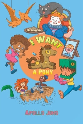 I Want a Pony by Juno, Apollo
