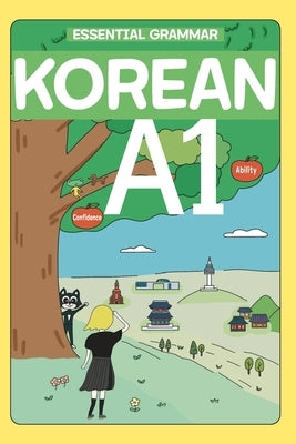 Essential Korean Grammar A1: Avoid Common Mistakes and Build Strong Korean Foundations by Lee, Jinhyung