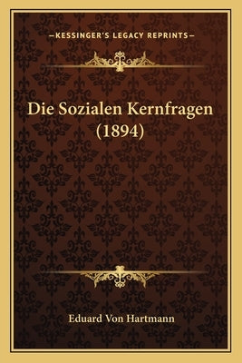Die Sozialen Kernfragen (1894) by Hartmann, Eduard Von