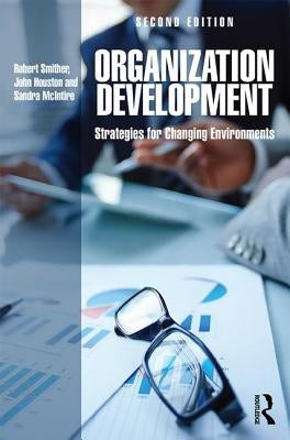 Organization Development: Strategies for Changing Environments by Smither, Robert