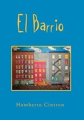 El Barrio by Cintron, Humberto