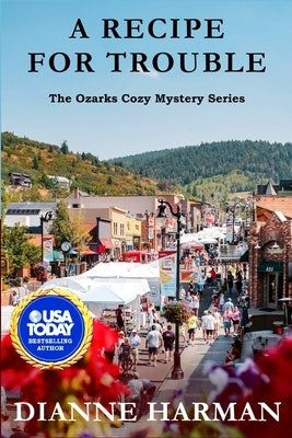 A Recipe for Trouble: The Ozarks Cozy Mystery Series by Harman, Dianne