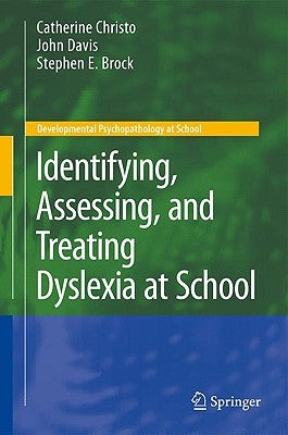 Identifying, Assessing, and Treating Dyslexia at School by Christo, Catherine