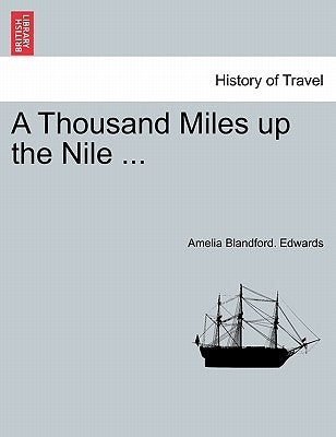 A Thousand Miles up the Nile ... by Edwards, Amelia Blandford