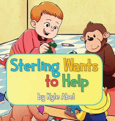 Sterling Wants to Help by Abel, Kyle