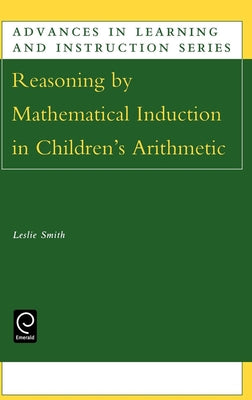 Reasoning by Mathematical Induction in Children's Arithmetic by Smith, Liane