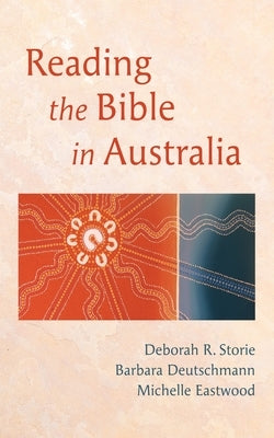 Reading the Bible in Australia by Storie, Deborah R.