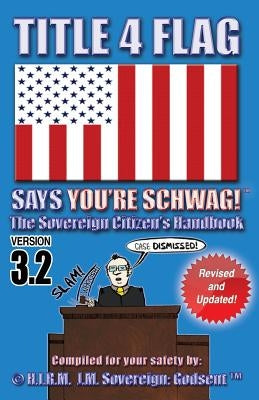Title 4 Flag Says You're Schwag!: The Sovereign Citizen's Handbook by Godsent, J. M. Sovereign