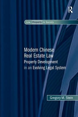 Modern Chinese Real Estate Law: Property Development in an Evolving Legal System by Stein, Gregory M.