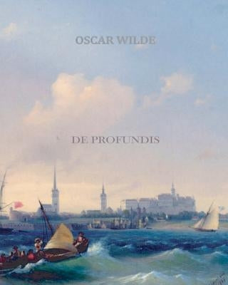 De Profundis by Wilde, Oscar