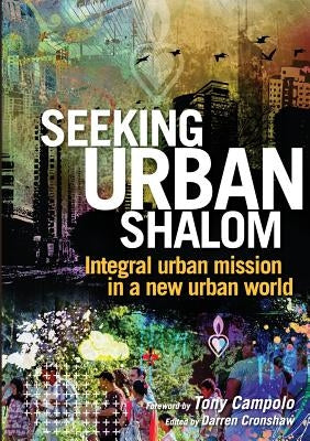 Seeking Urban Shalom: Integral Urban Mission in a New Urban World by Cronshaw, Darren