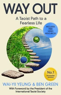 Way Out: A Taoist Path To a Fearless Life by Green, Ben