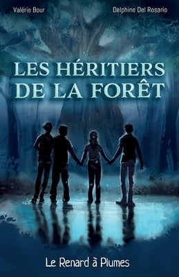 Les héritiers de la forêt by Carlier del Rosario, Delphine