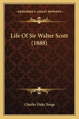 Life Of Sir Walter Scott (1888) by Yonge, Charles Duke