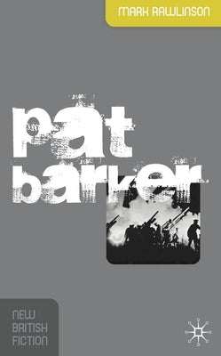 Pat Barker by Rawlinson, Mark