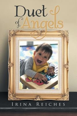 Duet of Angels by Reiches, Irina