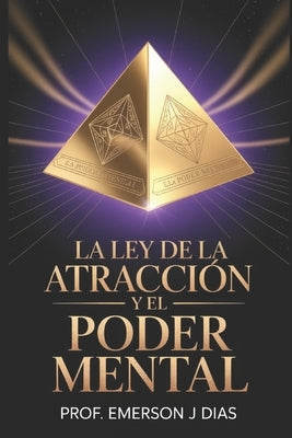 La ley de la atracción y el poder mental by J. Dias, Prof Emerson