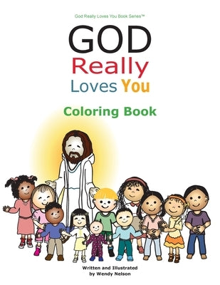 God Really Loves You Coloring Book by Nelson, Wendy L.