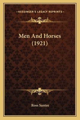 Men And Horses (1921) by Santee, Ross