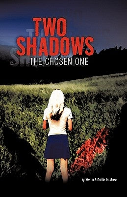 Two Shadows: The Chosen Onee by Jo Marsh, Kirstin And Dottie