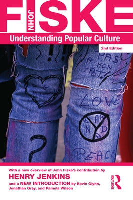 Understanding Popular Culture by Fiske, John