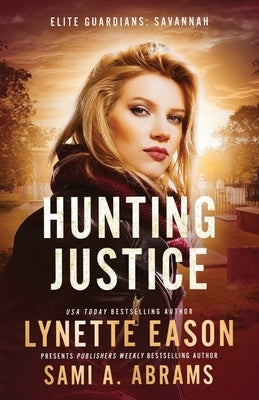 Hunting Justice: An Elite Guardians Novel by Eason, Lynette