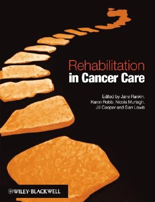 Rehabilitation Cancer Care by Rankin, Jane