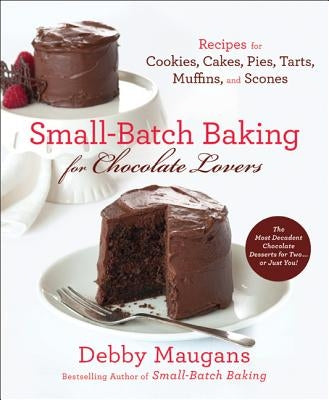 Small Batch Baking for Chocolate Lo by Maugans, Debby