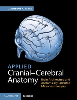 Applied Cranial-Cerebral Anatomy by Ribas, Guilherme C.