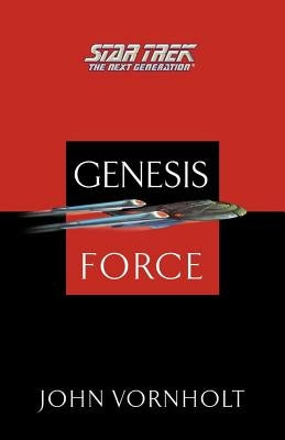 Star Trek: The Next Generation: Genesis Force by Vornholt, John