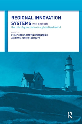 Regional Innovation Systems: The Role of Governances in a Globalized World by Braczyk, Hans-Joachim