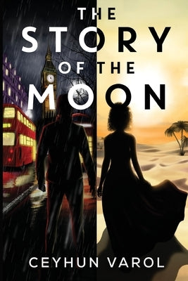 The Story of the Moon by Varol, Ceyhun