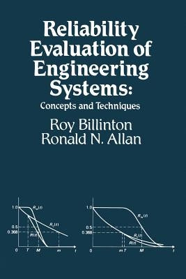 Reliability Evaluation of Engineering Systems: Concepts and Techniques by Billinton, Roy