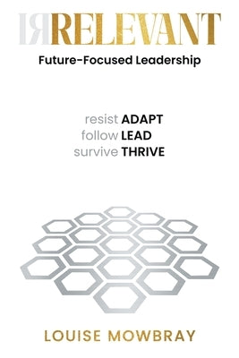 Relevant: Future-Focused Leadership by Mowbray, Louise