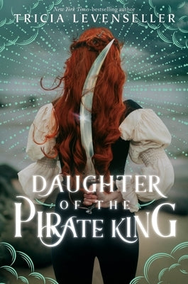 Daughter of the Pirate King by Levenseller, Tricia