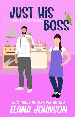 Just His Boss: A Sweet Romantic Comedy by Johnson, Elana