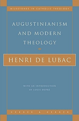 Augustinianism and Modern Theology by Lubac, Henri de