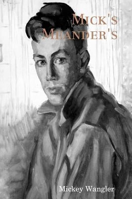 Mick's Meander's by Wangler, Mickey