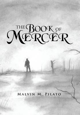 The Book of Mercer by Pilato, Malvin M.