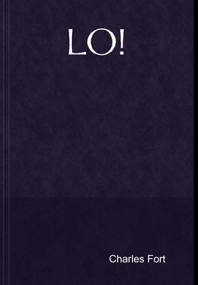 Lo! by Fort, Charles