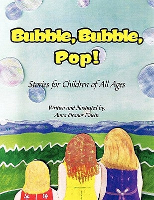 Bubble, Bubble, Pop! by Pinette, Anna Eleanor
