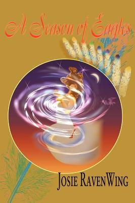 A Season of Eagles by Ravenwing, Josie